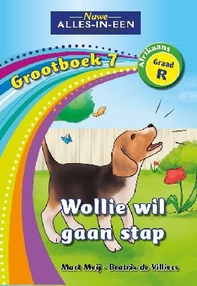 Nuwe Alles-in-Een Afrikaans Graad R Grootboek 07: Wollie wil gaan stap