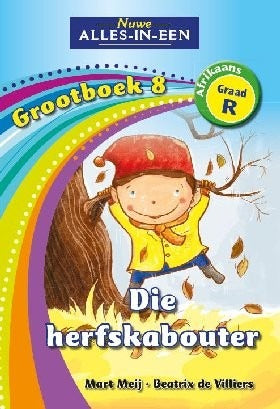 Nuwe Alles-in-Een Afrikaans Graad R Grootboek 08: Die herfskabouter