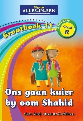 Nuwe Alles-in-Een Afrikaans Graad R Grootboek 11: Ons gaan kuier by oom Shahid