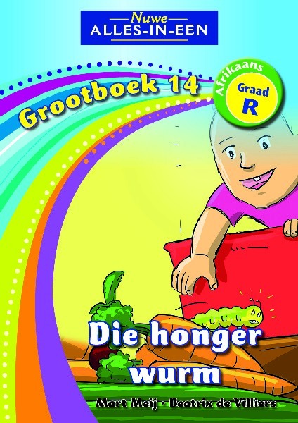 Nuwe Alles-in-Een Afrikaans Graad R Grootboek 14: Die honger wurm