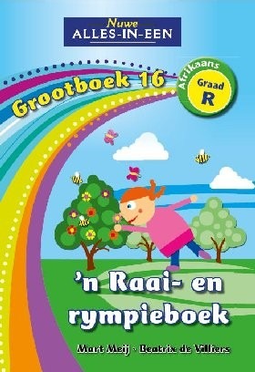 Nuwe Alles-in-Een Afrikaans Graad R Grootboek 16: 'n Raai- en rympieboek