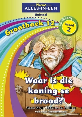Nuwe Alles-in-Een Afrikaans HT Graad 2 Grootboek 12: Waar is die koning se brood