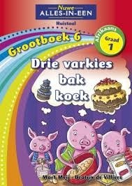 Nuwe Alles-in-Een Afrikaans HT Graad 1 Grootboek 06: Drie varkies bak koek