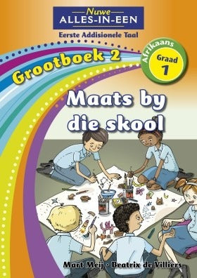 Nuwe Alles-in-Een Afrikaans EAT Graad 1 Grootboek 02: Maats by die skool