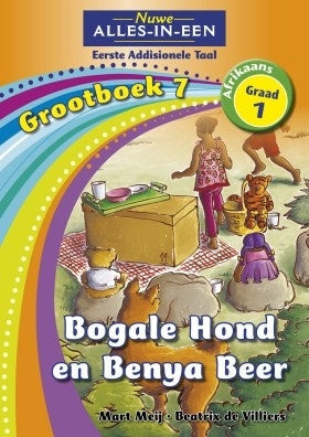Nuwe Alles-in-Een Afrikaans EAT Graad 1 Grootboek 07: Bogale hond en Benya beer