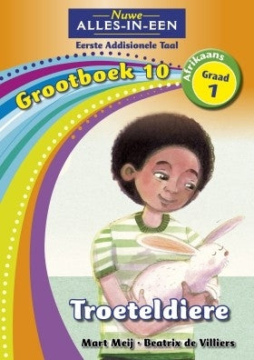 Nuwe Alles-in-Een Afrikaans EAT Graad 1 Grootboek 10: Troeteldiere