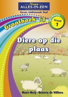 Nuwe Alles-in-Een Afrikaans EAT Graad 1 Grootboek 13: Diere op die plaas
