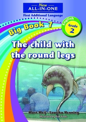 New All-in-One English FAL Big Book 7 The Child With The Round Legs