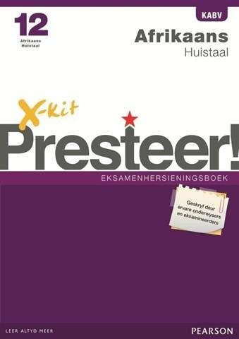 X-Kit Presteer! Afrikaans HT Graad 12 Eksamenhersieningsboek
