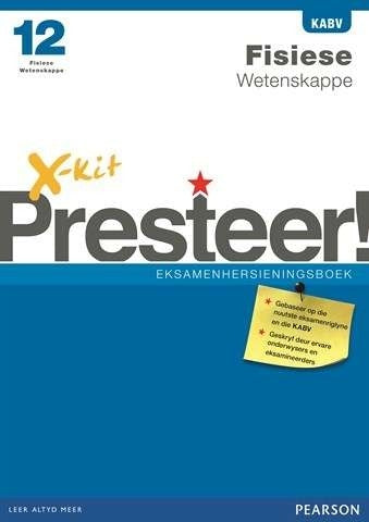 X-Kit Presteer! Fisiese Wetenskappe Graad 12 Eksamenhersieningsboek