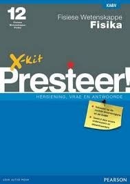 X-Kit Presteer! Fisiese Wetenskappe Fisika Graad 12 Hersiening vrae en antwoorde