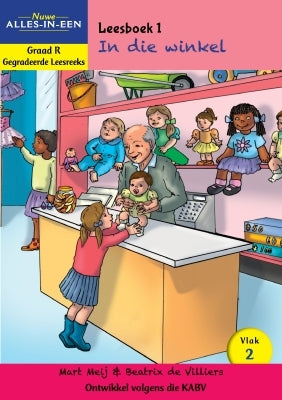 Nuwe Alles-in-Een Gegradeerde Leesreeks Graad R: Vlak 2 Leesboek 1: In die winkel