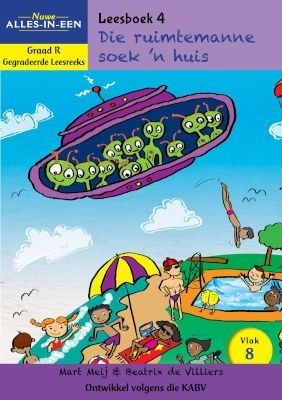 Nuwe Alles-in-Een Gegradeerde Leesreeks Graad R: Vlak 8 Leesboek 4: Die ruimtemanne soek 'n huis