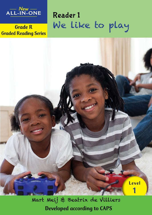 New All-in-One Graded Reading Series Grade R : Level 1 Reader 1: We like to play