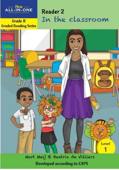 New All-in-One Graded Reading Series Grade R : Level 1 Reader 2: In the classroom