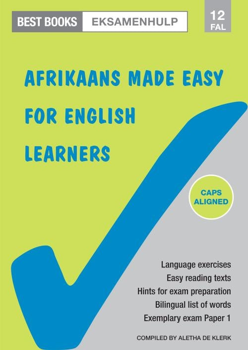 Afrikaans Made Easy For Learners Grade 12 First Additional Language