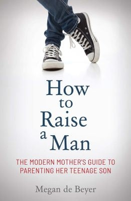 How To Raise A Man