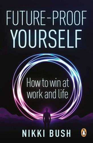 Future-Proof Yourself - How To Win At Work And Life