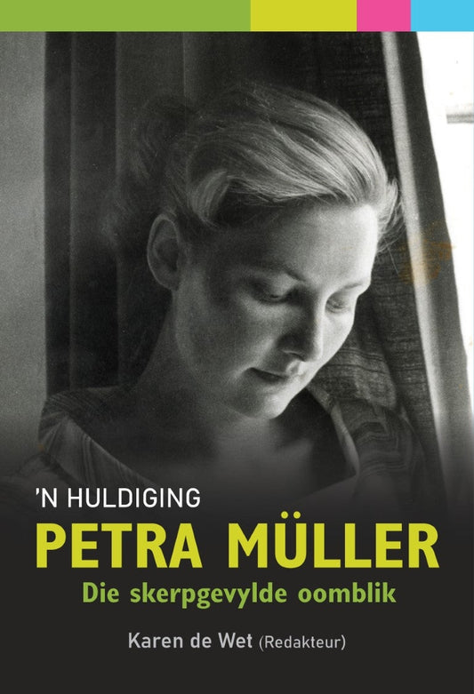 Petra Müller - Die skerpgevylde oomblik.