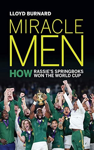 Miracle Men - How Rassie's Springboks Won The World Cup