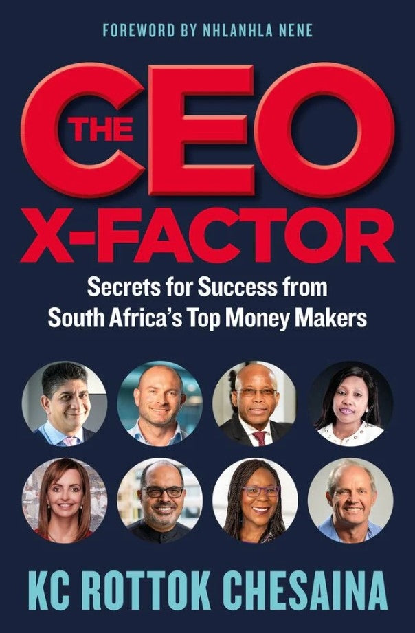 The CEO X-Factor: Secrets for Success from South Africa's Top Money Makers