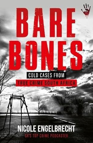Bare Bones: Cold Cases from True Crime South Africa