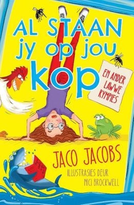 Al staan jy op jou kop