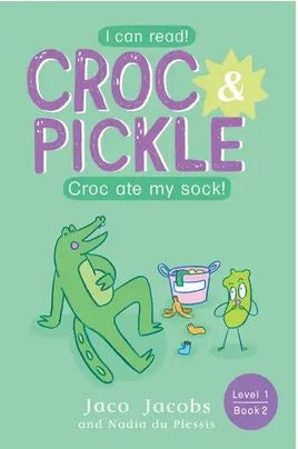 Croc & Pickle Level 1 Book 02: Croc ate my sock!