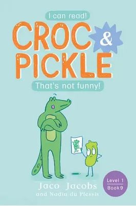 Croc & Pickle Level 1 Book 09: That's not funny!