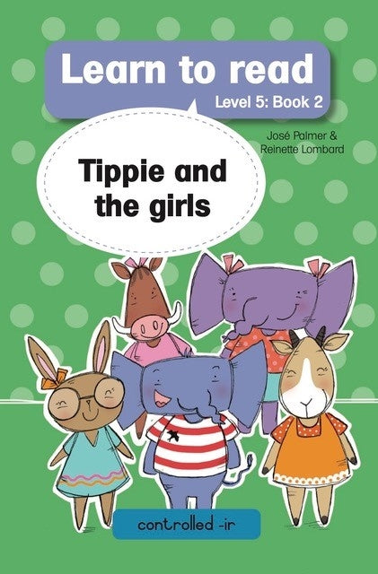 Learn to read Level 5 Book 02: Tippie and the girls
