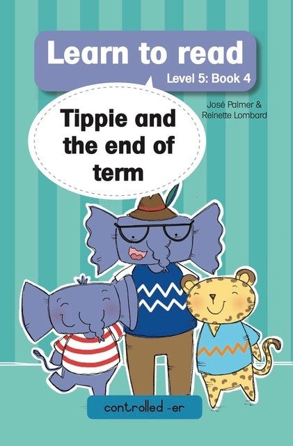 Learn to read Level 5 Book 04: Tippie and the end of term