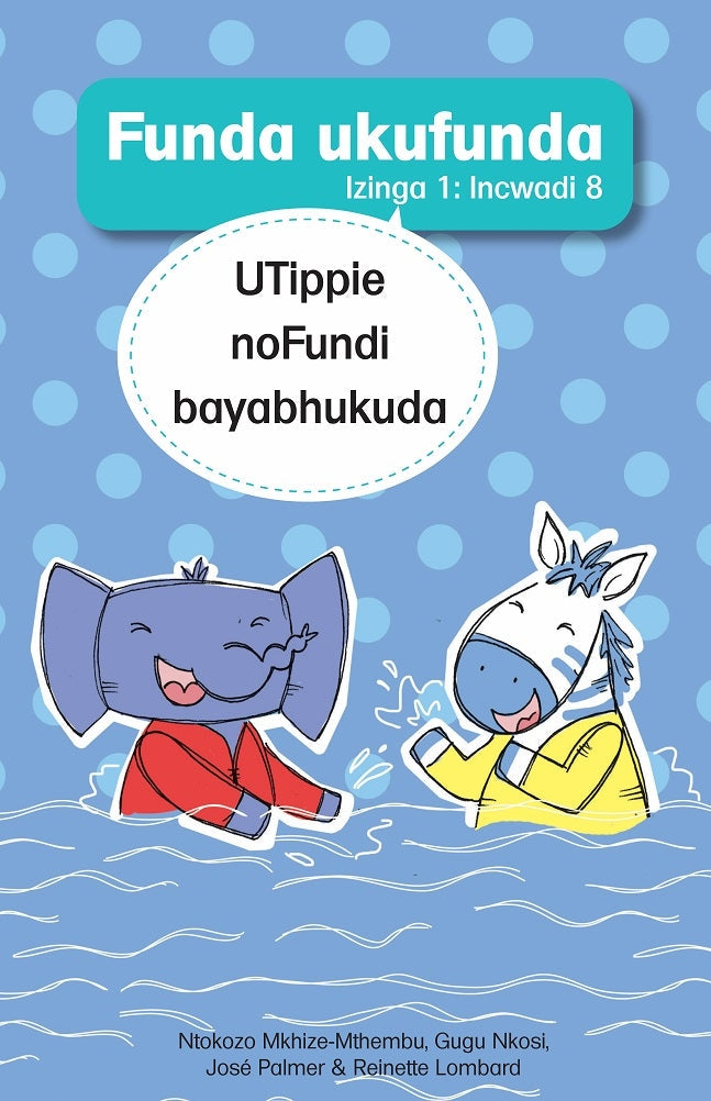Learn to Read Level 1 Book 08: UTippie noFundi bayabhukuda