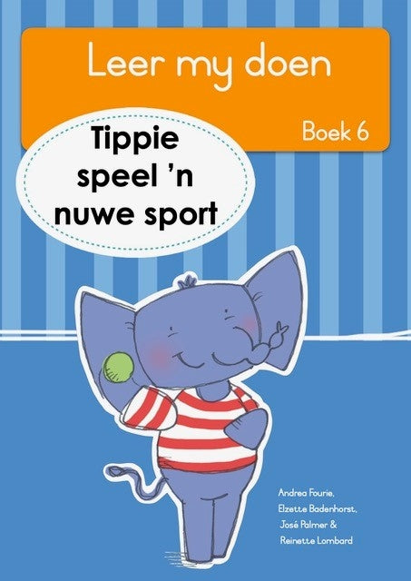 Leer my doen Vlak R Tippie Boek 6: Tippie speel 'n nuwe sport