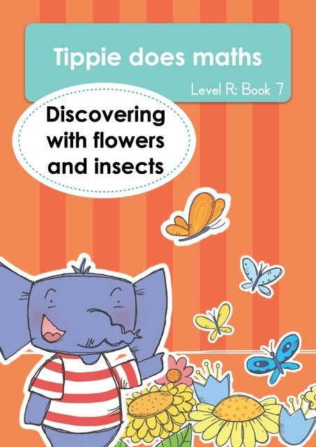 Tippie Does Maths Level R Book 7: Discovering with flowers and insects