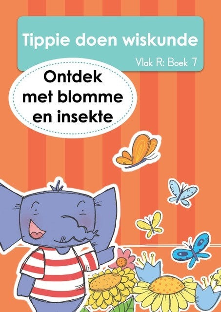 Tippie doen Wiskunde Vlak R Boek 7: Ontdek met blomme en insekte