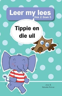 Leer my lees Vlak 2 Grootboek 05: Tippie en die uil
