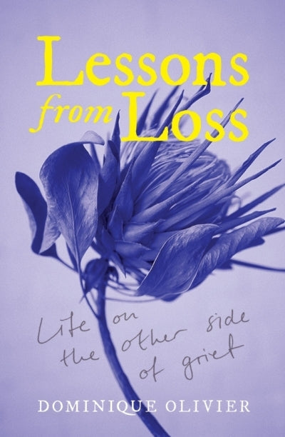 Lessons from Loss: Life on the Other Side of Grief