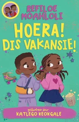 Rorisang & Morena: Hoera! Dis Vakansie!