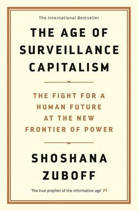 The Age of Surveillance Capitalism