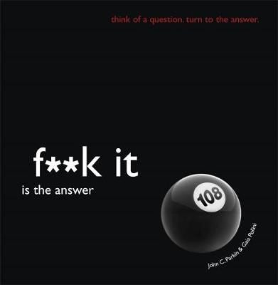 F**k It is the Answer