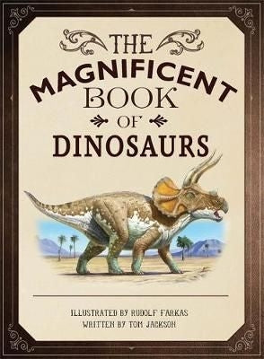 The Magnificent Book of Dinosaurs