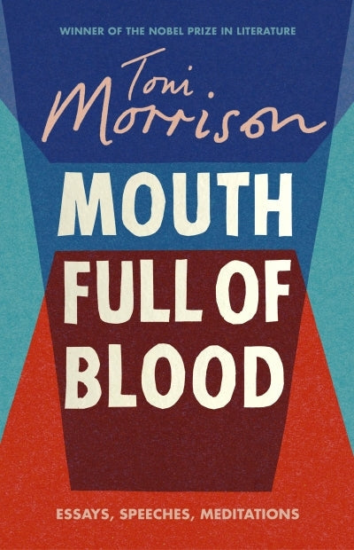 A Mouth Full of Blood: Essays, Speeches and Meditations