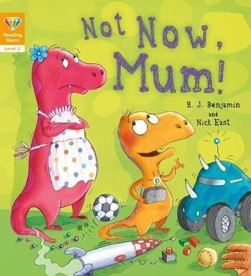 Reading Gems: Level 2 Not Now, Mum!