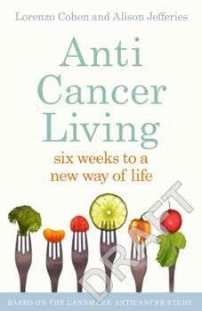 Anticancer Living: Six weeks to a new way of life