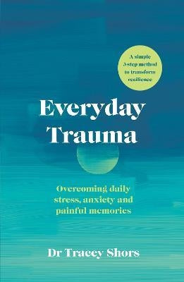 Everyday Trauma: Overcoming