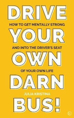 Drive Your Own Darn Bus!