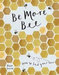 Be More Bee: How to find your Buzz