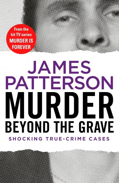 Murder Beyond the Grave - Shocking True-Crime Cases