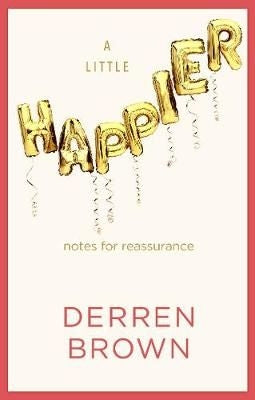 A Little Happier - Notes For Reassurance