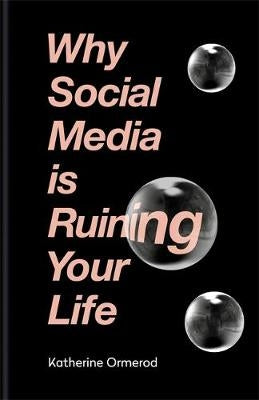 Why Social Media Is Ruining Your Life